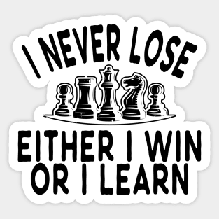 Chess - I never lose either I win or I learn Sticker